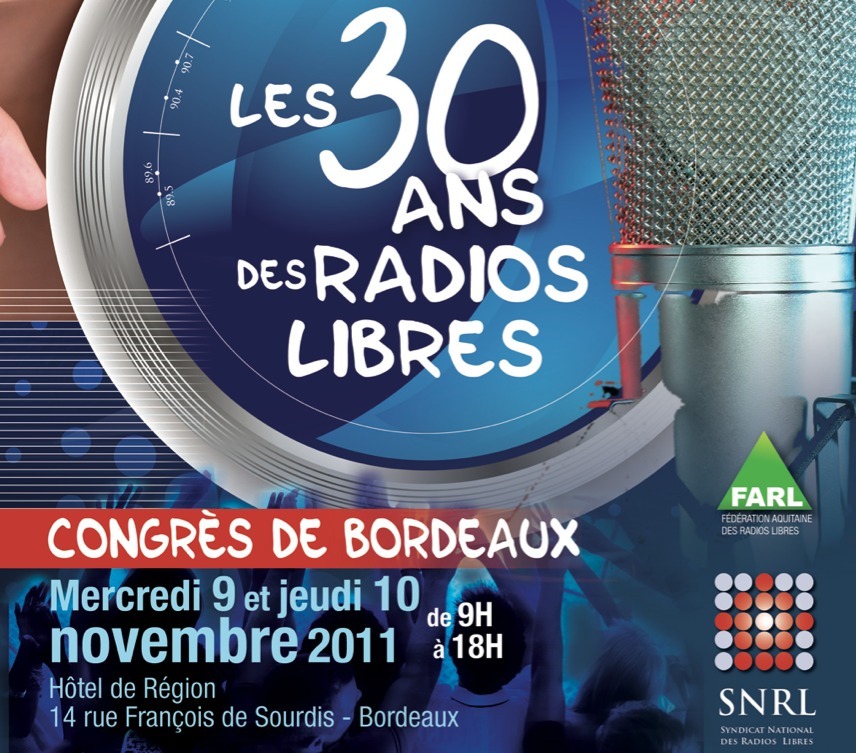 Congrès de Bordeaux SNRL 2011 "30 ans de radios libres !" Congrès de Bordeaux SNRL 2011 "30 ans de radios libres !"