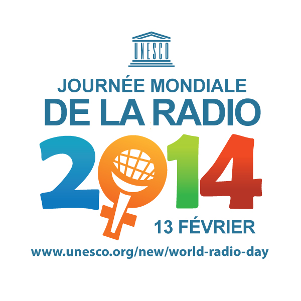 13 février 2014 - Journée Mondiale de la Radio : renforcer la liberté d'expression et la diversité culturelle