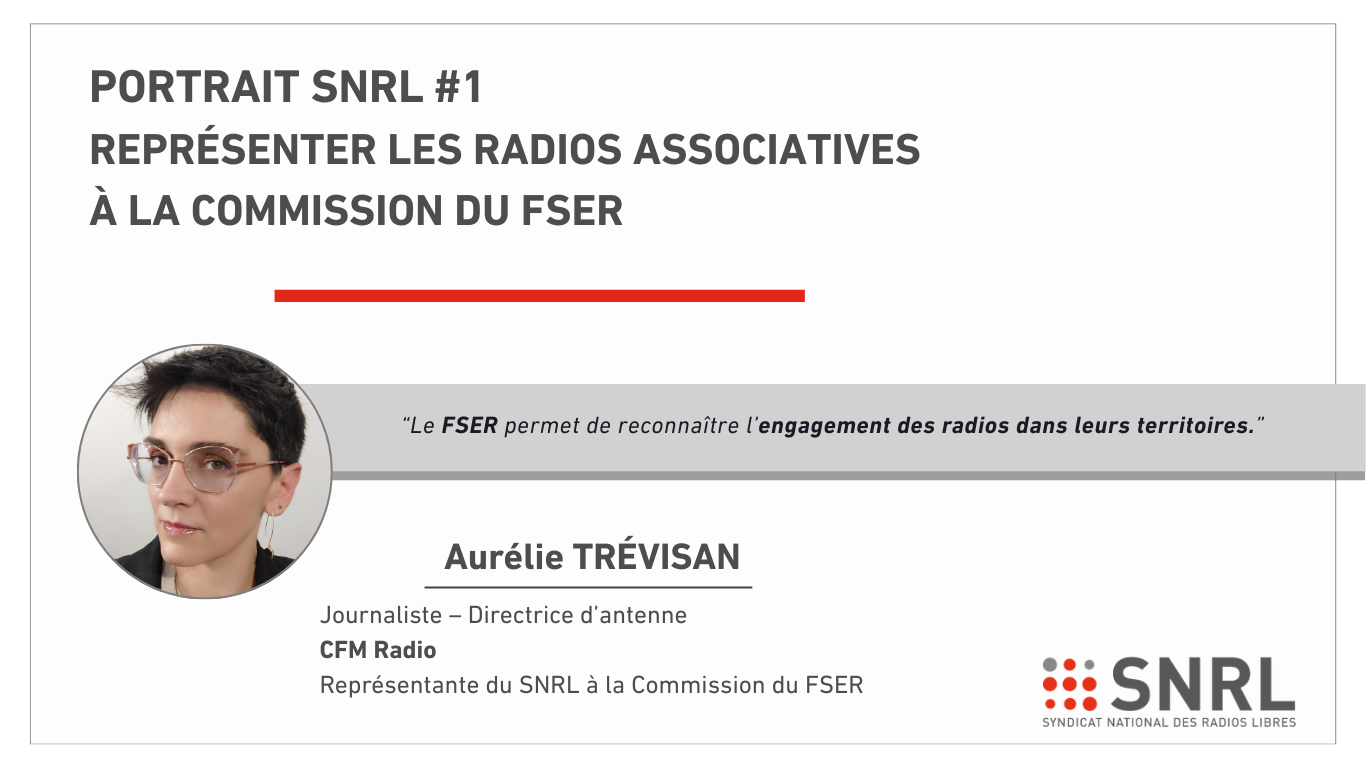 Portrait SNRL #1 – Aurélie Trévisan, représenter les radios associatives à la commission du FSER